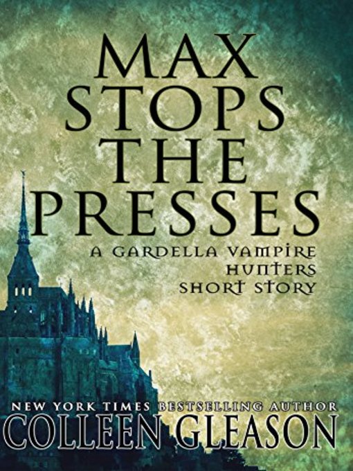 Title details for Max Stops the Presses by Colleen Gleason - Available